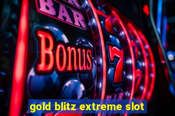 gold blitz extreme slot