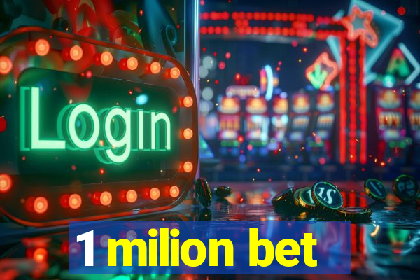 1 milion bet