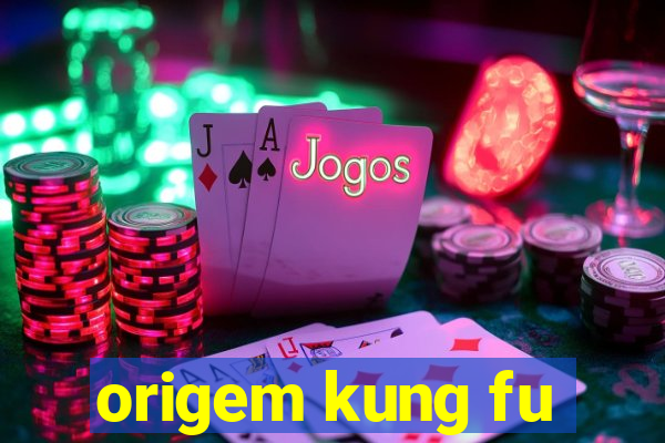 origem kung fu