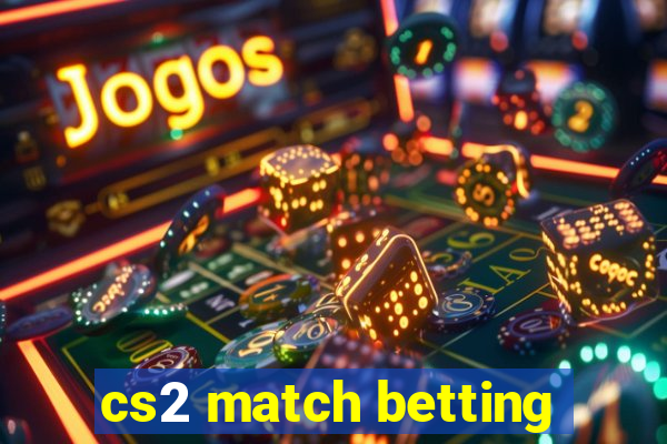 cs2 match betting