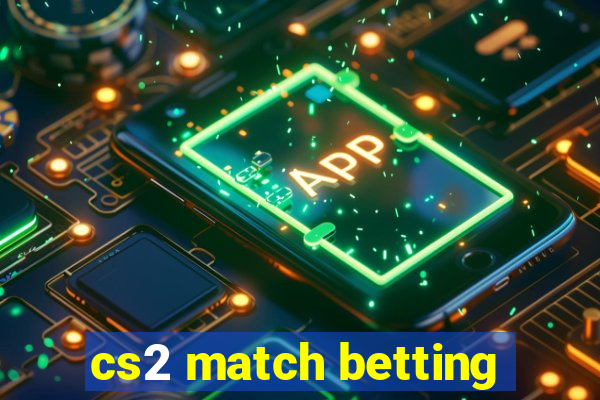 cs2 match betting