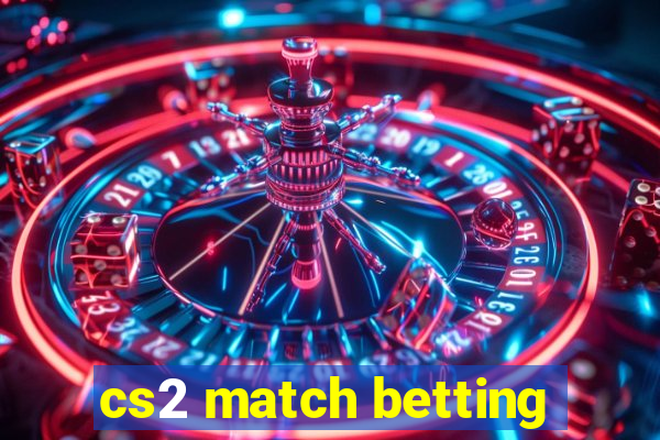 cs2 match betting