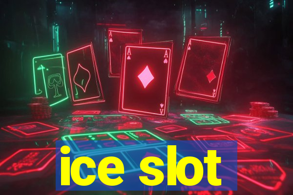 ice slot