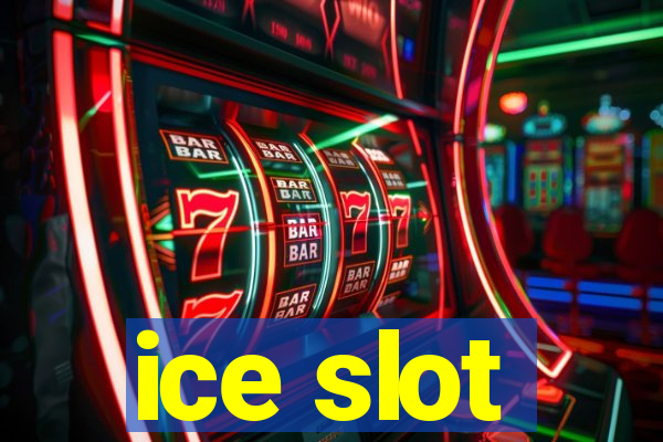 ice slot