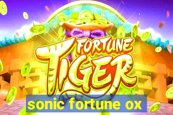 sonic fortune ox