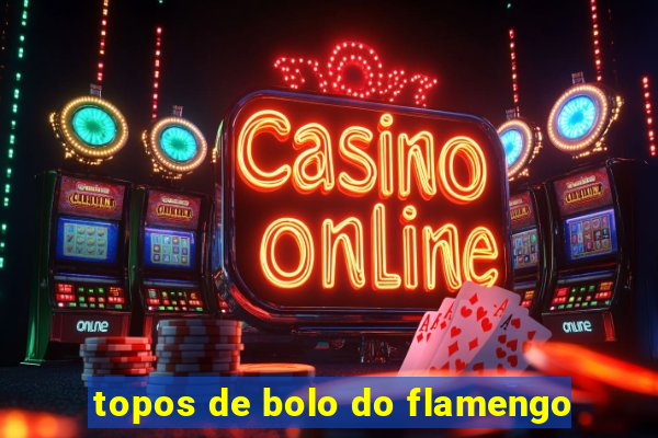 topos de bolo do flamengo