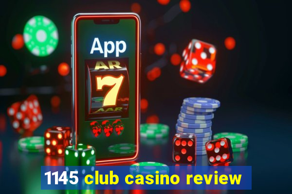 1145 club casino review