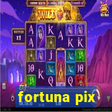 fortuna pix