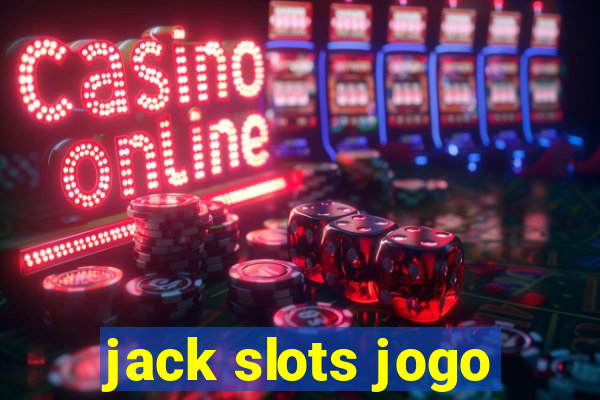 jack slots jogo