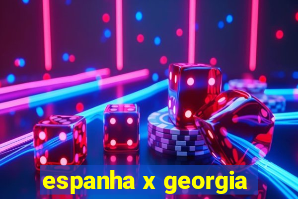 espanha x georgia