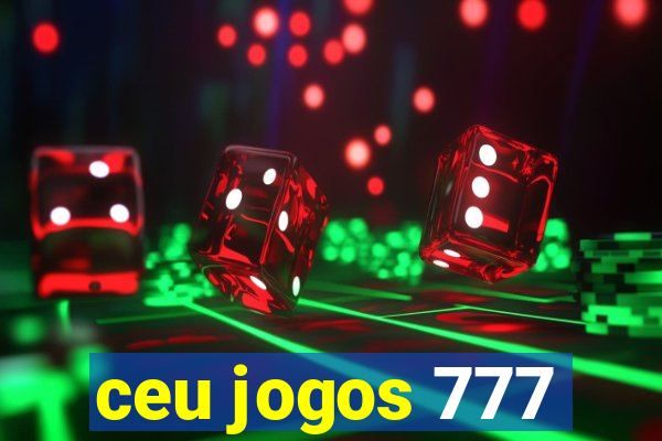 ceu jogos 777