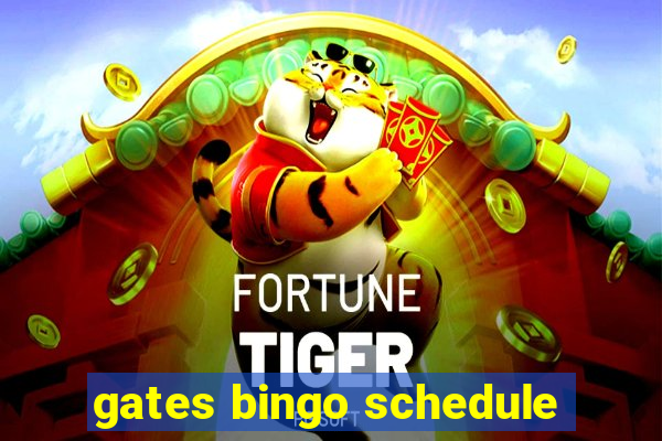 gates bingo schedule