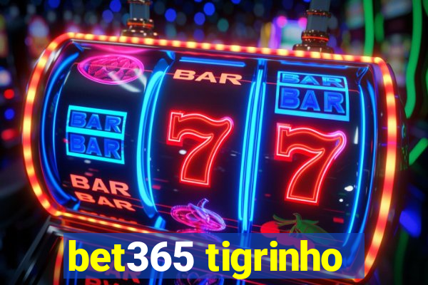 bet365 tigrinho