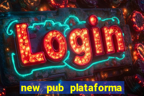 new pub plataforma de jogos