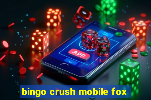 bingo crush mobile fox