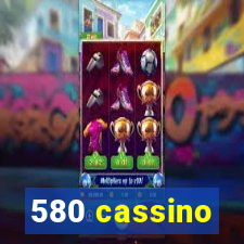 580 cassino