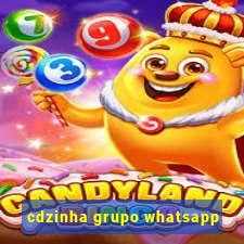 cdzinha grupo whatsapp