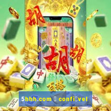 5hhh.com 茅 confi谩vel