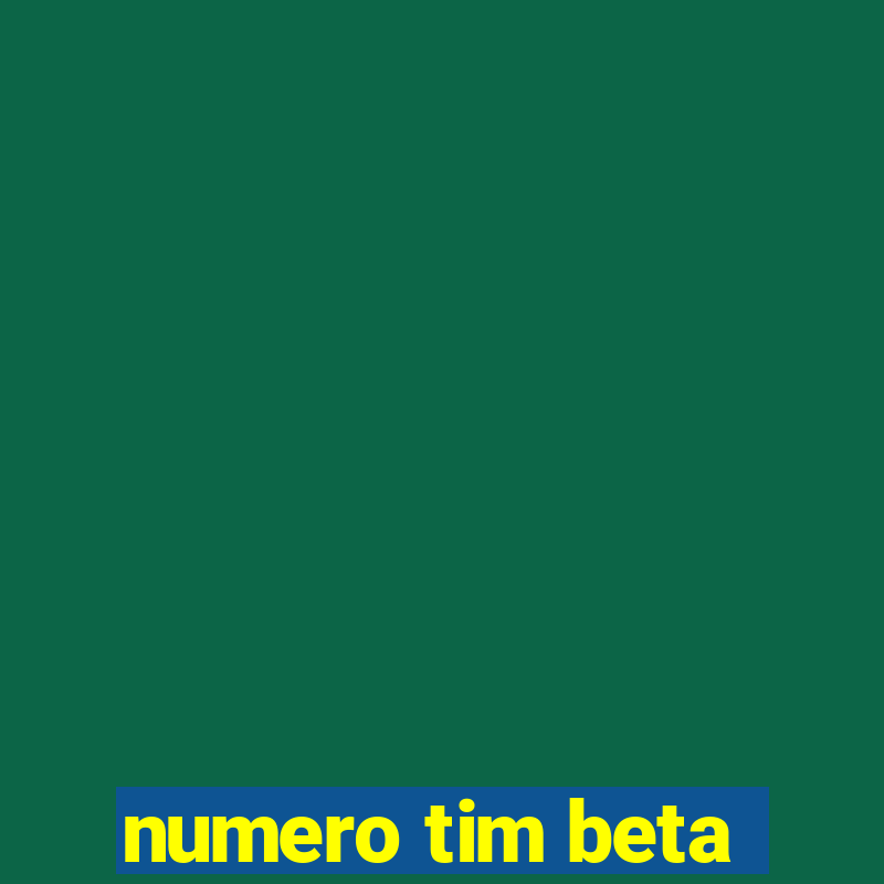 numero tim beta