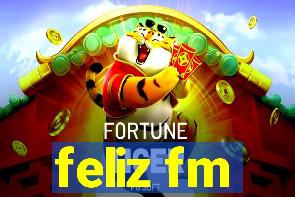 feliz fm