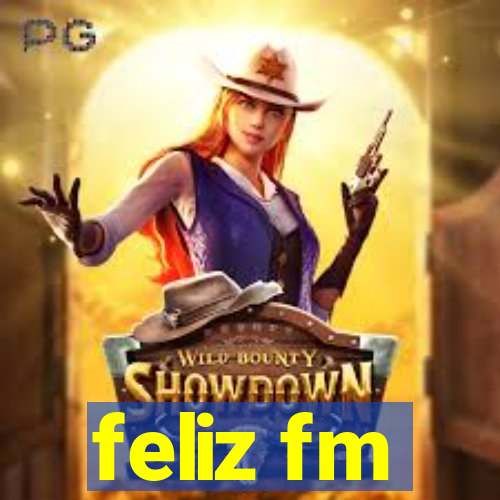 feliz fm