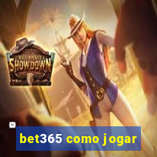 bet365 como jogar