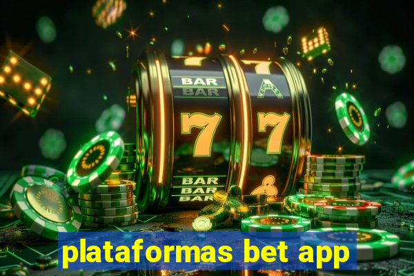 plataformas bet app