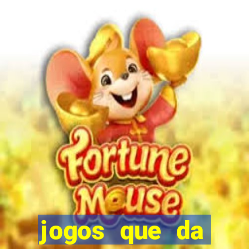 jogos que da dinheiro ao se cadastrar