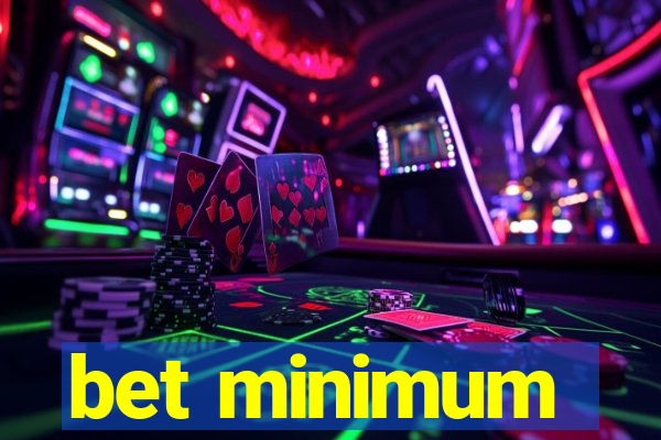 bet minimum