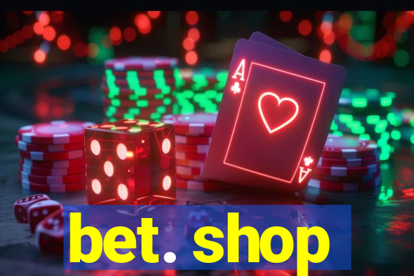 bet. shop