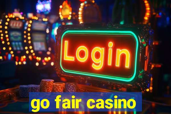 go fair casino