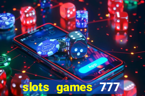 slots games 777 casino free u3172