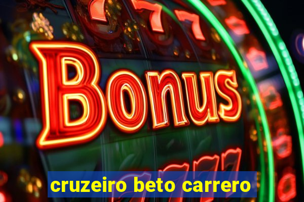 cruzeiro beto carrero