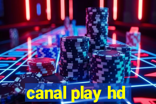 canal play hd