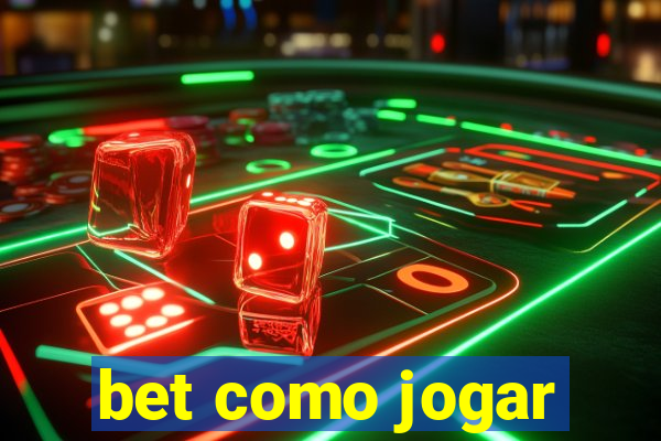 bet como jogar