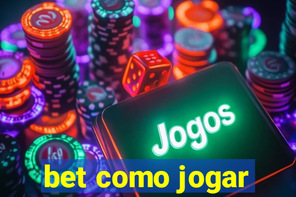 bet como jogar