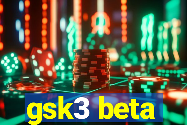 gsk3 beta