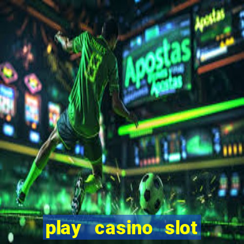 play casino slot machine games for free