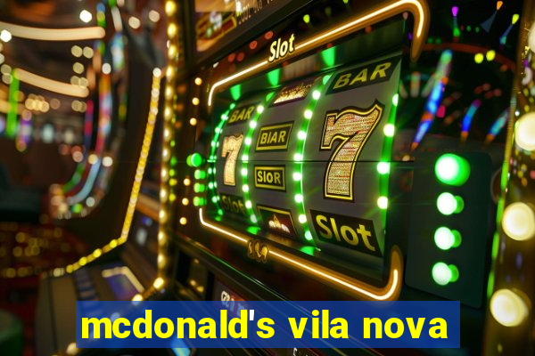 mcdonald's vila nova