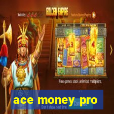 ace money pro