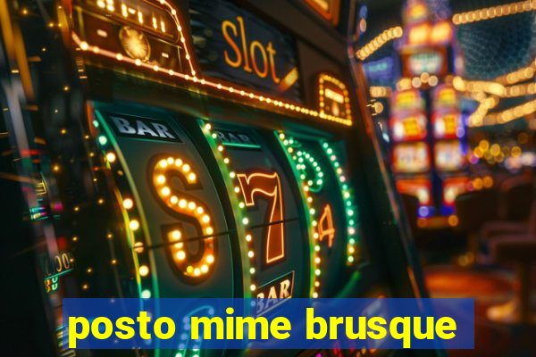 posto mime brusque