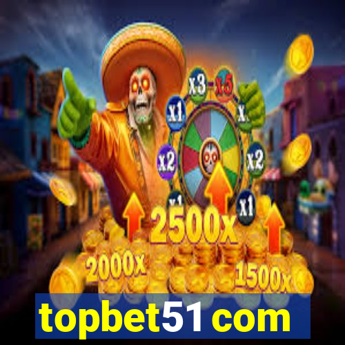 topbet51 com