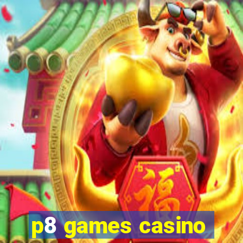 p8 games casino