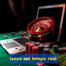 lance net tempo real