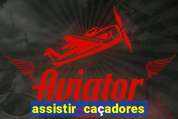 assistir caçadores de tesouros