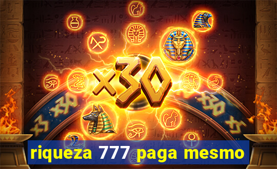 riqueza 777 paga mesmo