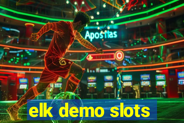 elk demo slots