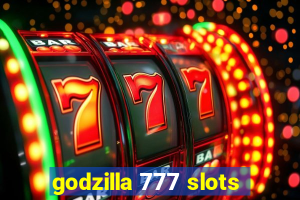 godzilla 777 slots