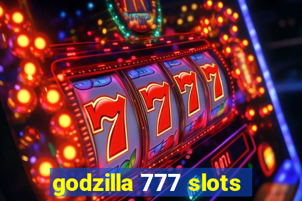 godzilla 777 slots