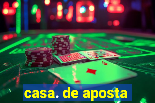 casa. de aposta